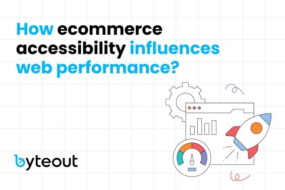 Cover image for a blog post titled "How ecommerce accessibility influences web performance?" with a rocket and speed meter representing site performance and the Byteout company logo.