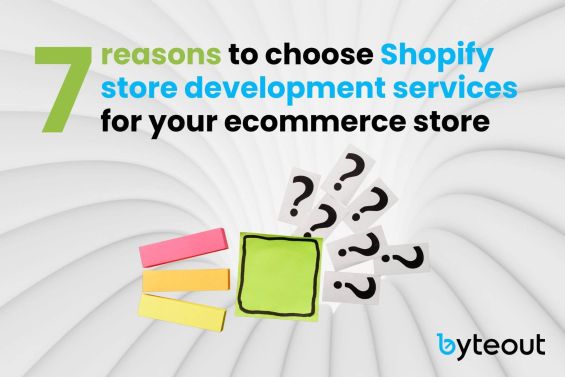 Cover image for a blog post "7 reasons to choose Shopify store development services for your e-commerce store" with a backdrop of a white abstract swirl design. Several colorful sticky notes and question marks are scattered, suggesting brainstorming or querying reasons, and the Byteout logo is also at the bottom.