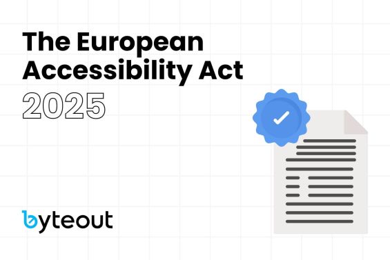 Cover image for a blog post: "The European Accessibility Act 2025" with a graphic of a document and a blue checkmark seal, representing compliance and certification. The Byteout logo is displayed in the bottom left corner.